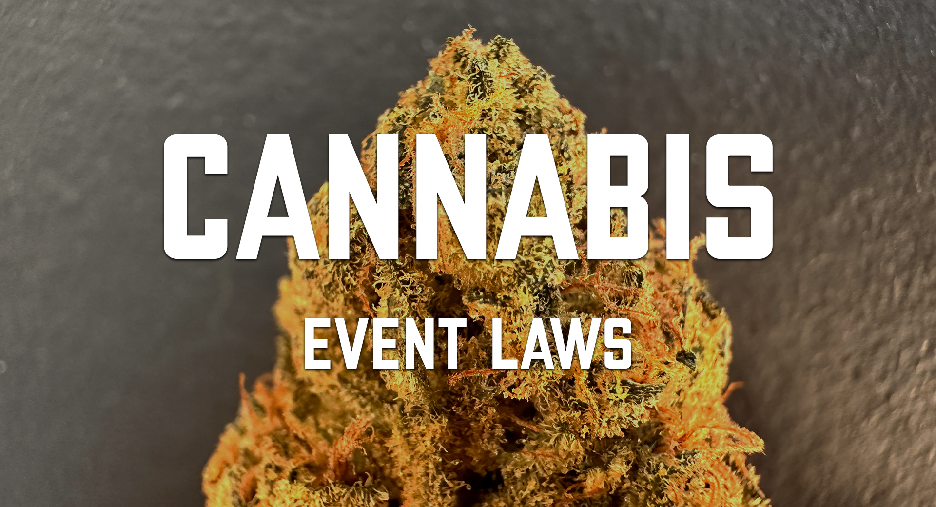 Cannabis events in California: Overview of laws, regulations, and licensing
